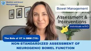 The Role of OT in BBM (7/9): Non-Standardized Assessment of Neurogenic Bowel Function
