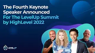 The Fourth Keynote Speaker Announced For The LevelUp Summit by HighLevel 2022