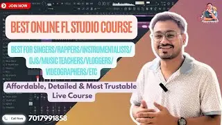 Best Online FL Studio Course, Beat/Melody/Mix-Master/VST Plugins/Arrangement, Complete/Crash Course