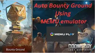 Doomsday: Last Survivors AUTO FARM BOUNTY GROUND (HUNT FOR THE PRIZE) using MEMU emulator