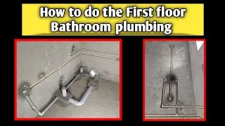 How to do the First floor Bathroom CPVC pipe plumbing work