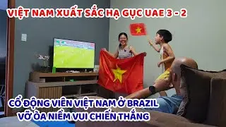 Chồng Brazil sửng sốt khi U23 Việt Nam chiến thắng UAE - thán phục trước nền bóng đá Việt Nam