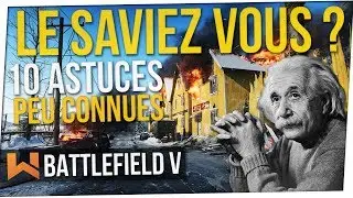 Le Saviez Vous : 10 Trucs & Astuces sur Battlefield 5