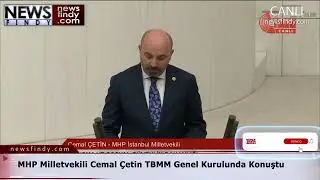 MHP Milletvekili Cemal &Ccedil;etin TBMM Genel Kurulunda Konuştu