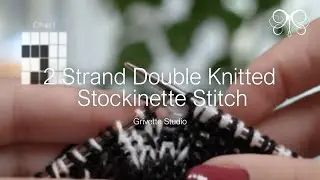 2 Strand Double Knitted Stockinette Stitch (2S-DK St st) Tutorial | Grivette Studio