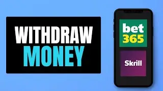 How to Withdraw Money From Bet365 to Skrill