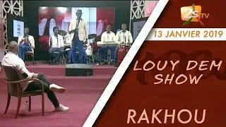 LOUY DEM SHOW DU 13 JANVIER 2019 AVEC RAKHOU - INVITÉ : BALLA NDIAYE SALSA VISION