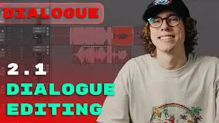 Post Sound 2.1 | Dialogue Editing