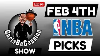 Feb 4th | NBA Bets | Free Picks + Predictions | ChrisBeCappinn NBA Show