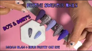 FESTIVE SWEATER NAILS ❄️ | DO&rsquo;S & DONT&rsquo;S | MADAM GLAM + BORN PRETTY CAT EYE || Cats Claws XO