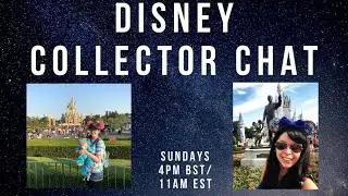 Disney Collector Chat - Episode 22