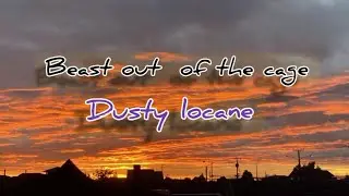 Beast out of the cage☞ lyrics☜Dusty locane&hearts;