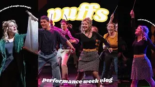 theatre kids go MAGICAL?!? || puffs performance week vlog