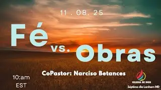 Escuela Sab&aacute;tica &iexcl;En vivo! &ldquo;Fe vs Obras&rdquo; - - Co-Pastor Narciso Betances.