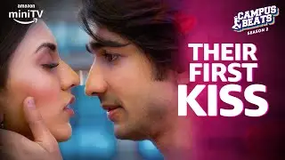 Shantanu Maheshwari Aur Shruti Sinha Ki first kiss😱| Campus Beats Season 2 | Amazon miniTV