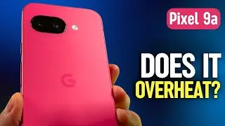 Перегревается ли Google Pixel 9A?