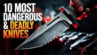 10 Most Dangerous & Deadly Knives In The WORLD 2025 - Part 3