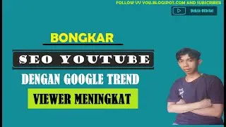 Seo YouTube - Optimasi YouTube Dengan Google Trend