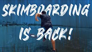 SKIMBOARDING IS BACK!