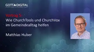 Wie ChurchTools und ChurchVox im Gemeindealltag helfen |  Matthias Huber