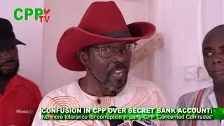 UPDATE ON CONFUSION IN CPP OVER SECRET BANK ACCOUNT