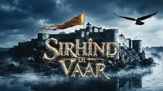 Sirhind Di Vaar | Raja Sandhu | Catchy Grewal | Gurjeet | Sikh History Tribute 