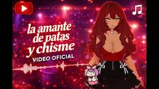 La amante de Patas y chismes | Video oficial |