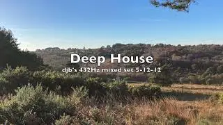 432hz Deep House - djb's mixed set 5-12 -12