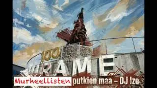 Murheellisten putkien maa - DJ Ize