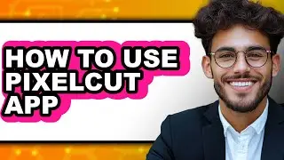 How to Use Pixelcut App (Easy Method)