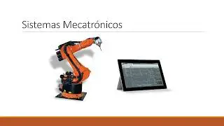 Mecatrónica Desde CERO - Capítulo 2 - Sistemas Mecatrónicos