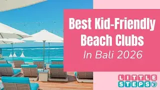 2026 Top Kid-Friendly Beach Clubs in Bali for Families: Fun in the Sun!