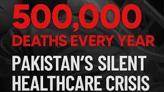 &ldquo;500,000+ Deaths Every Year | Pakistan&rsquo;s Silent Healthcare Crisis &ndash; Medical Errors Exposed&rdquo;