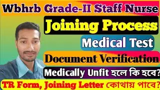 Wbhrb Grade-II Staff Nurse Joining Process / Document Verification / Medical Test / Joining Letter.