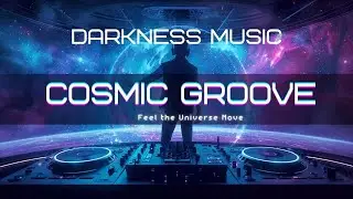 Darkness Music &ndash; &ldquo;Cosmic Groove&rdquo; (Official Lyric Video)