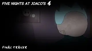 Five Nights at JoaCo 4 Final Trailer (FNAF FANGAME)