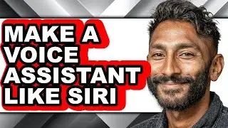 How to Make a Voice Assistant Like Siri (only Way)