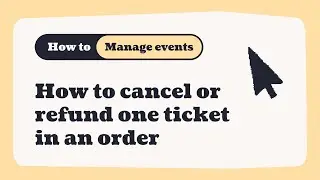 How to cancel or refund one ticket in an order on Ticket Tailor