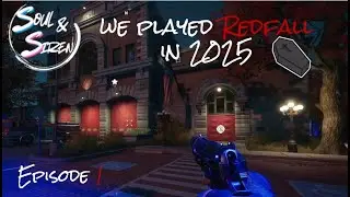 Redfall in 2025 Ep. 1