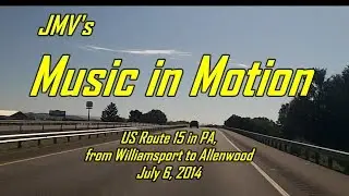 US Route 15 in PA - from Williamsport to Allenwood