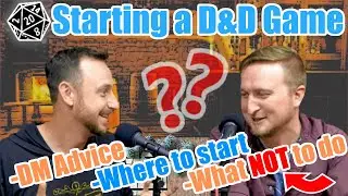 Starting a Game - DMing tips for beginning your D&D adventure