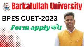 BPES CUET-2023//form apply करे।।Barkatullah University in Bhopal