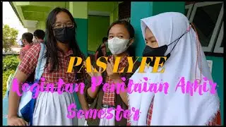 KEGIATAN PENILAIAN AKHIR SEMESTER (PAS LYFE)