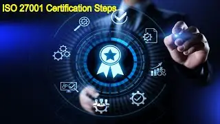 ISMS certification | ISO 27001 Certification Steps | STEPS TO ACHIEVE ISO 27001 CERTIFICATION | ISMS