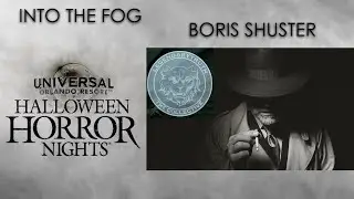 Into The Fog: Boris Shuster | Halloween Horror Nights