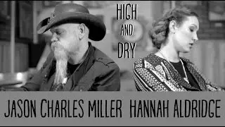 Jason Charles Miller and Hannah Aldridge - High and Dry