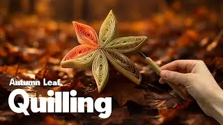 How to Make a Beautiful Autumn Leaf 🍂  Paper Quilling Tutorial