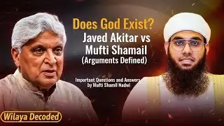 Does God Exist? Javed Akhtar vs Mufti Shamail (Arguments Defined)