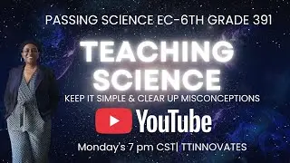 Teaching Science - Passing the TExES EC 391 exam