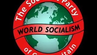 Socialist Party of Great Britain: General Election Video 2017